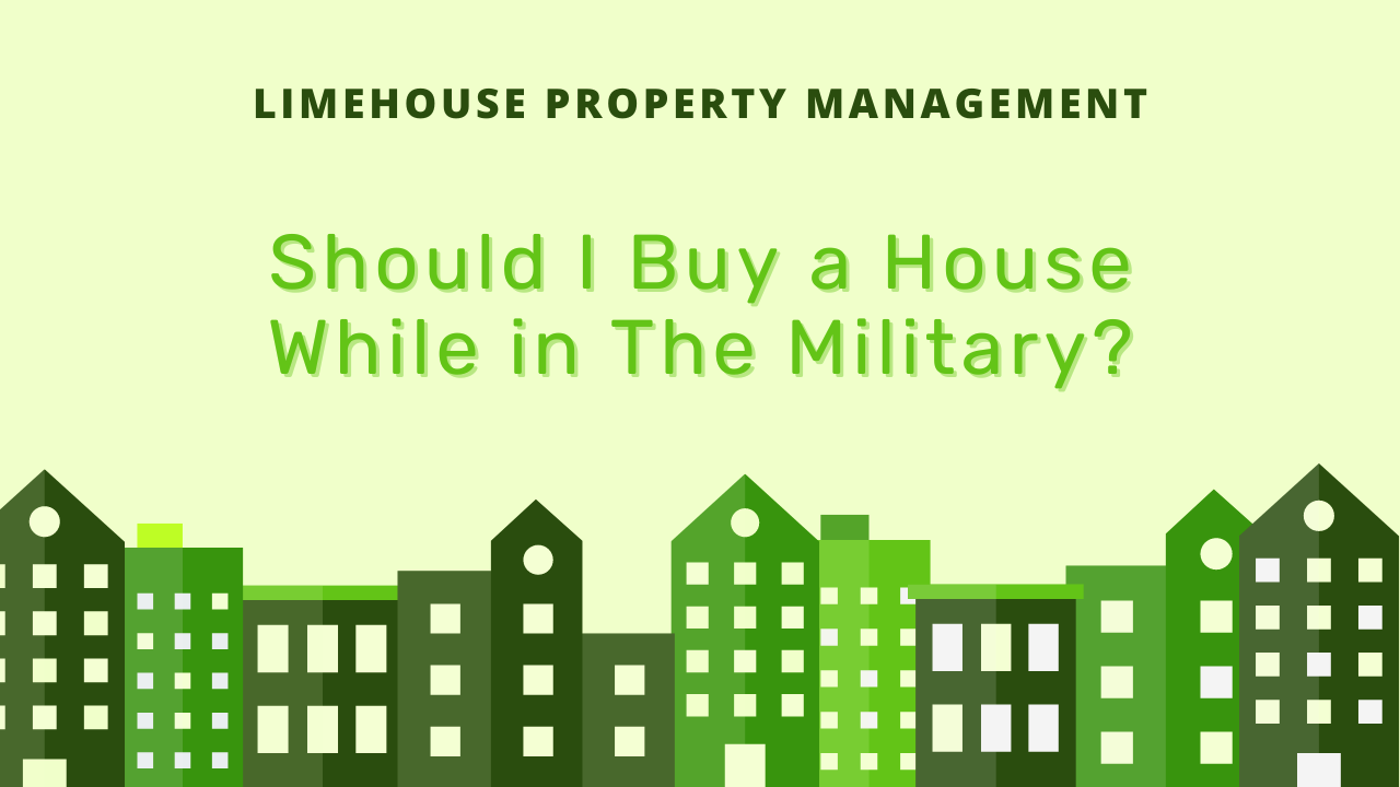 Should I Buy a House While in The Military