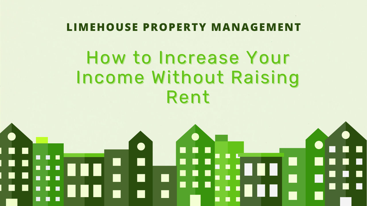 How to Increase Your Income Without Raising Rent