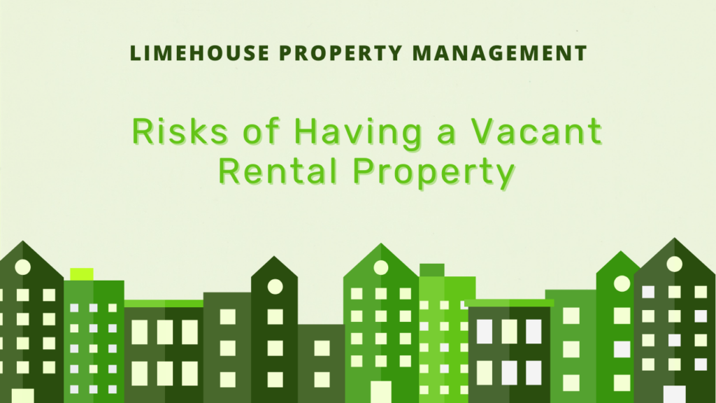 Risks of Having a Vacant Rental Property